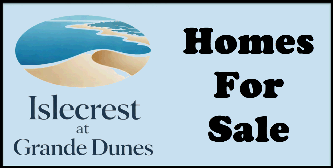 Islecrest at Grande Dunes Homes for Sale